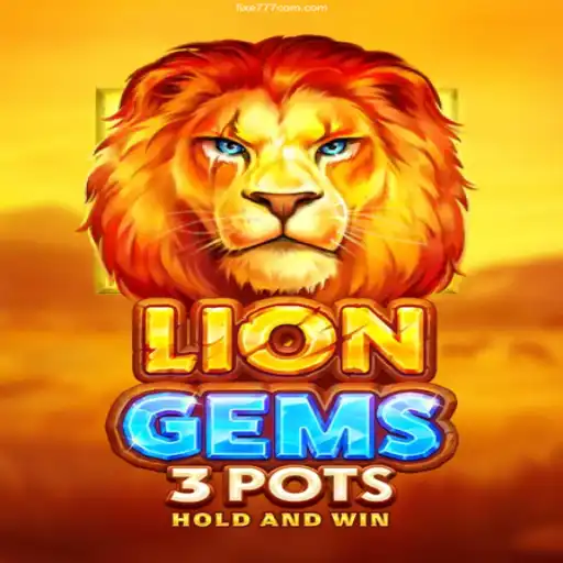 Exploring the World of LionGems3pots at Fixe777.com Online Casino