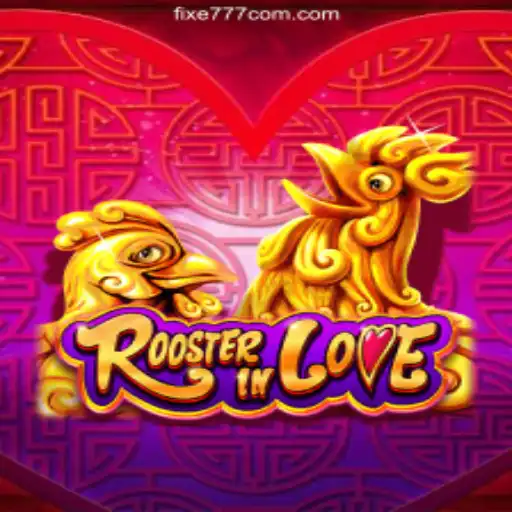 Experience the Excitement of RoosterInLove at Fixe777.com Online Casino